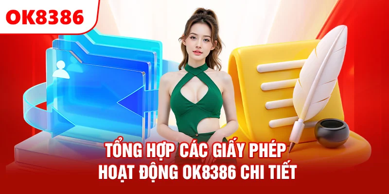 Tổng hợp các giấy phép hoạt động OK8386 chi tiết